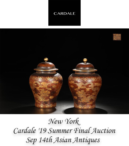 Cardale '19 Summer Final Auction Sep 14th Asian Antiques